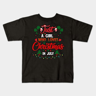 Just A Girl Who Loves Christmas In July Summer Kids T-Shirt